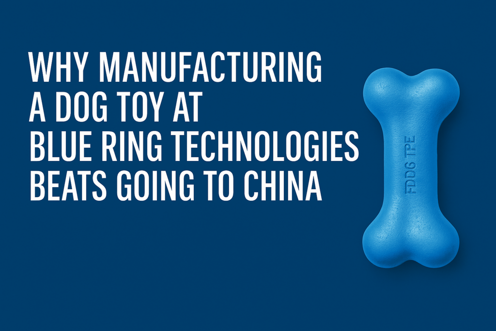 Blue Ring Technologies dog toy production advantage
