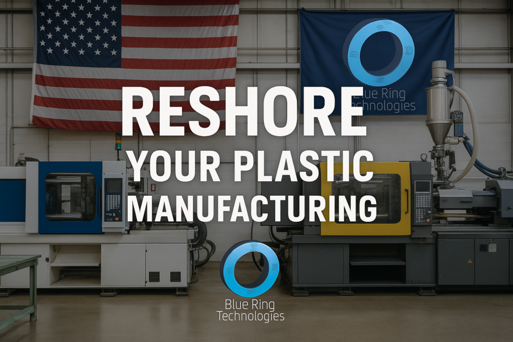 Reshore manufacturing with Blue Ring Technologies