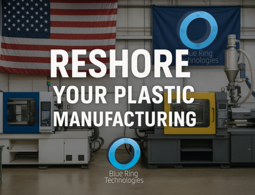 Top 10 Plastic Products Perfect for Reshoring—and How Blue Ring Technologies Makes It Easy